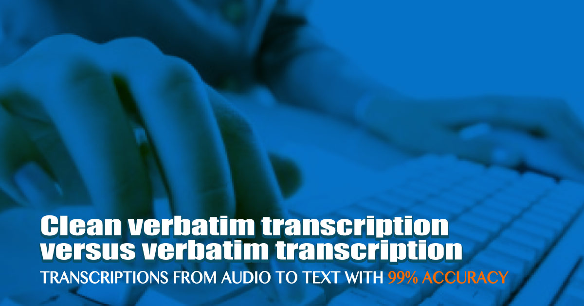Clean verbatim transcription versus verbatim transcription