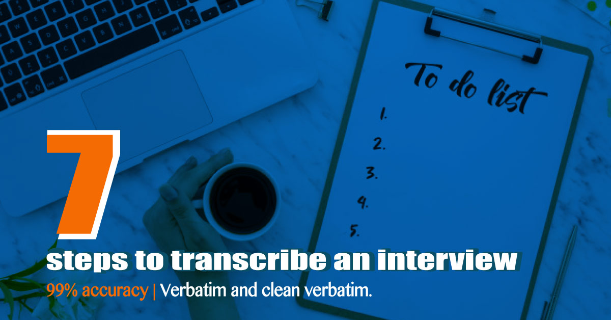 Steps to transcribe an interview